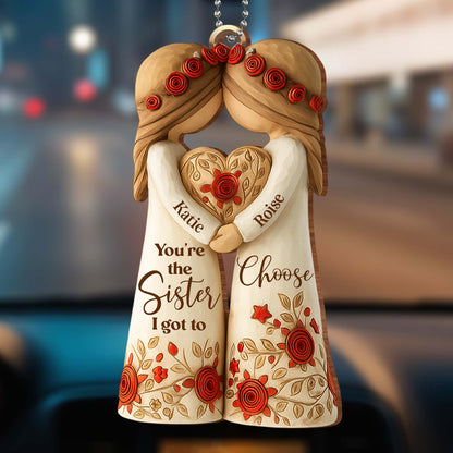 You're The Sister I Got To Choose With Flowers And Hearts