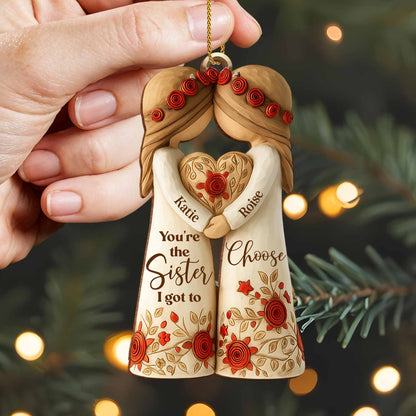 You're The Sister I Got To Choose With Roses And Hearts