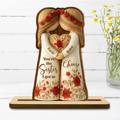 You're The Sister I Got To Choose With Roses And Heart