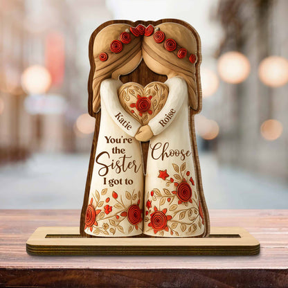 You're The Sister I Got To Choose With Roses And Heart