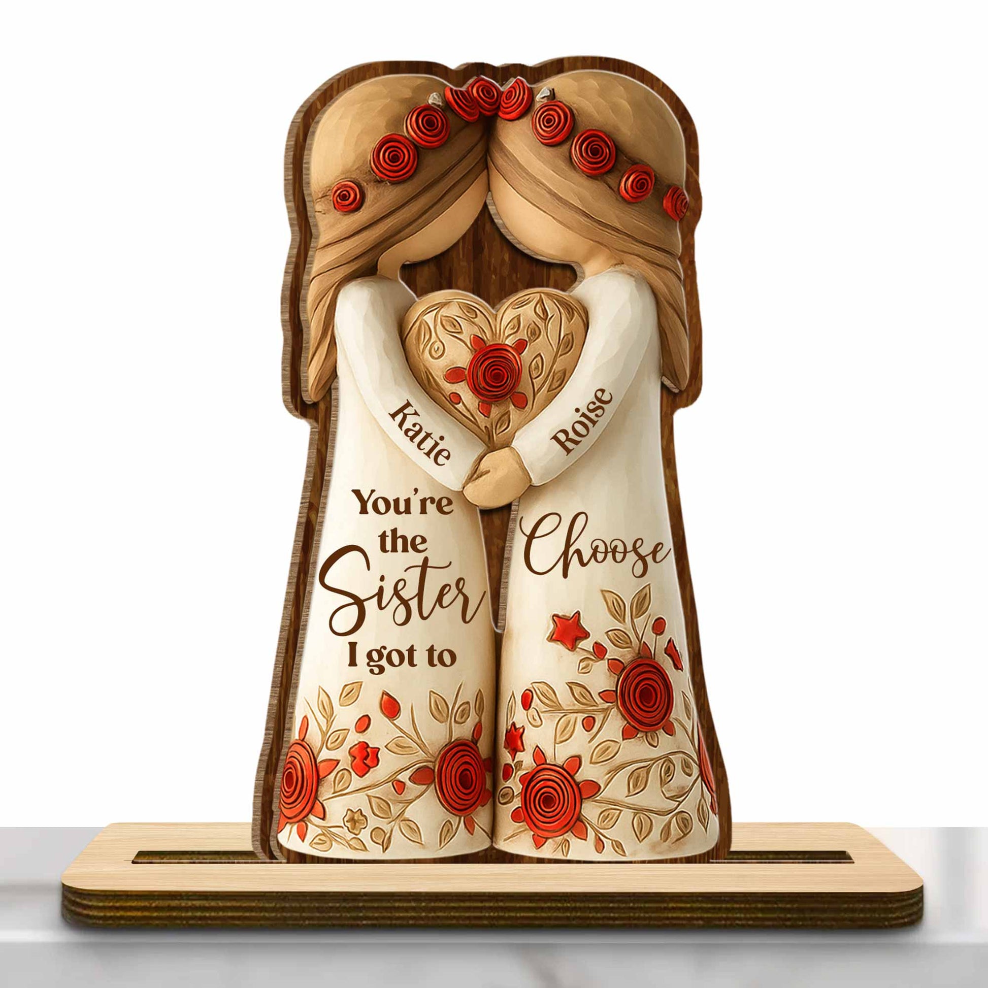 You're The Sister I Got To Choose With Roses And Heart