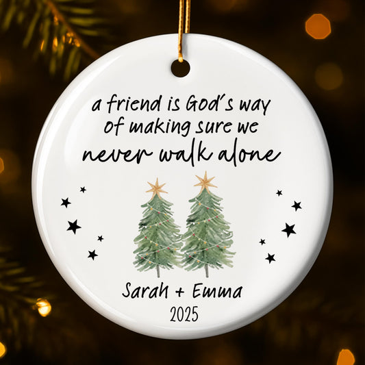 A Friend Is God's Way Of Making Sure We Never Walk Alone, Christmas Trees