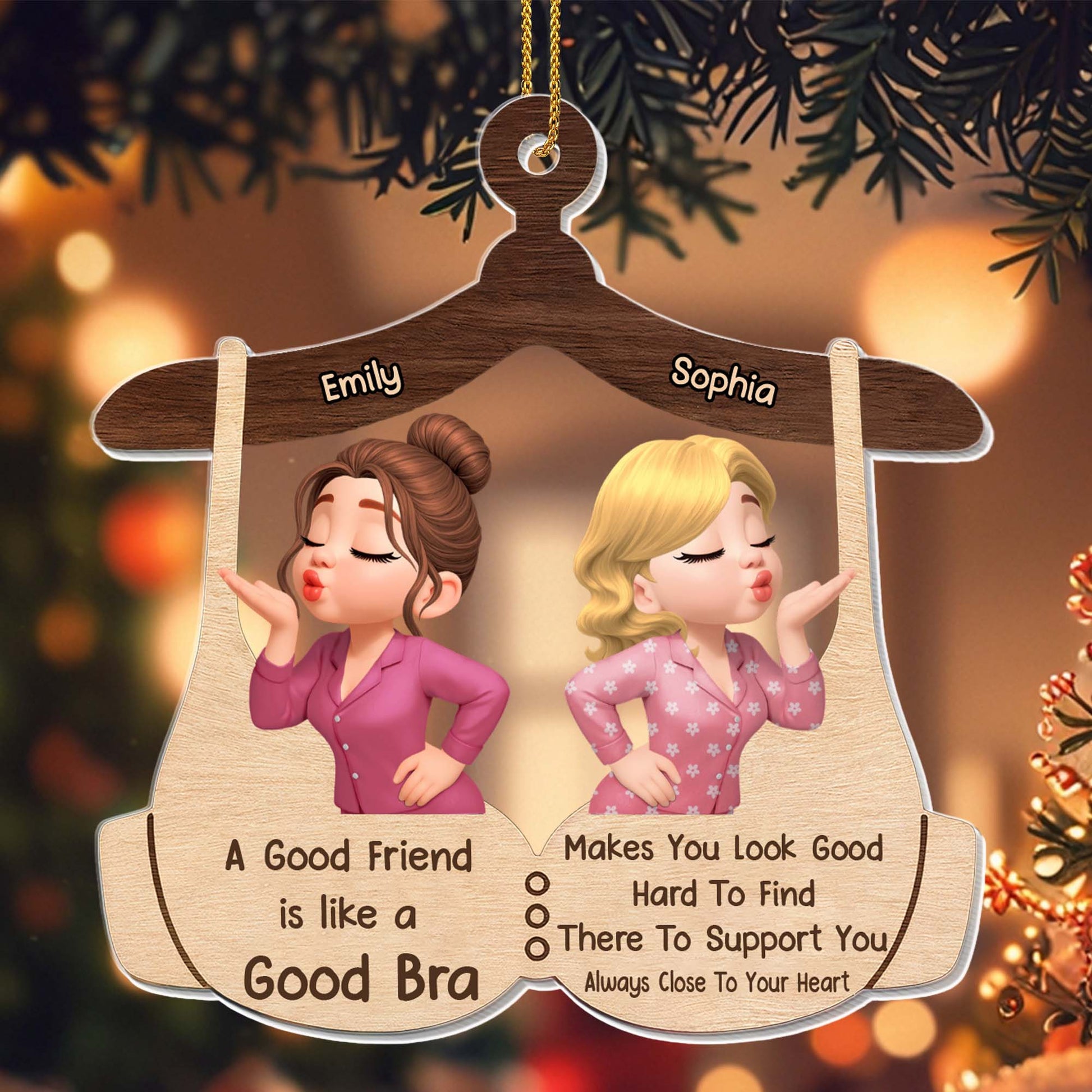A Good Friend Like a Good Bra, For Besties