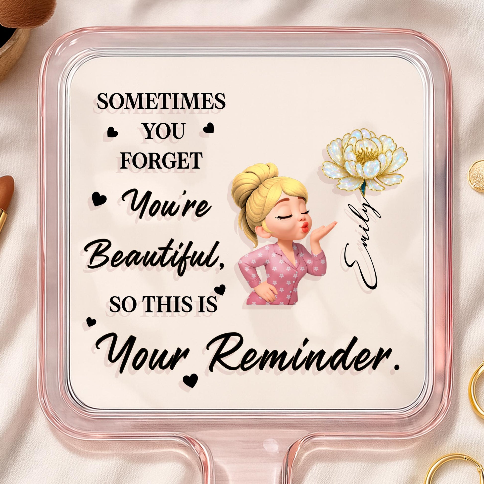 Sometimes You Forget You're Beautiful Reminder