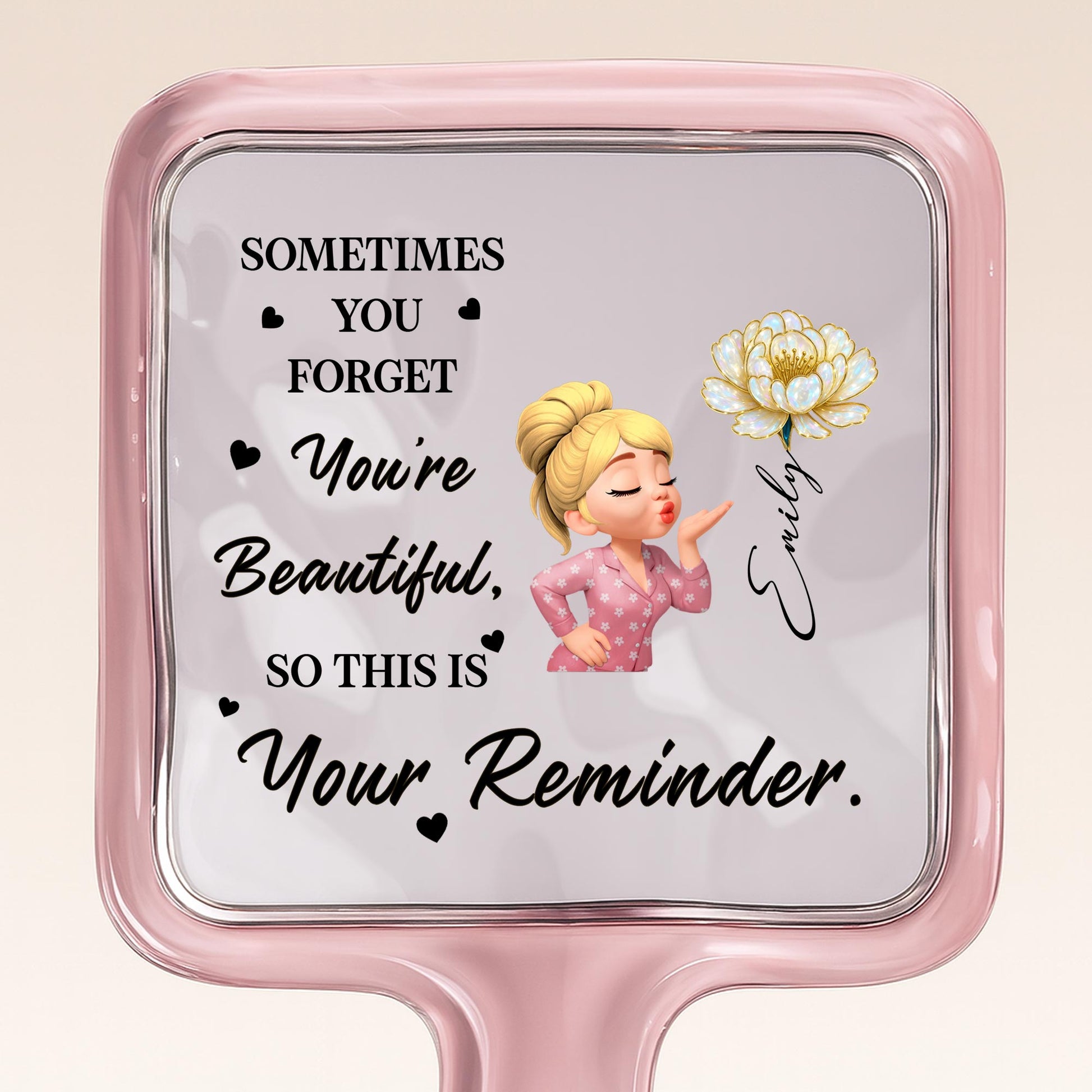 Sometimes You Forget You're Beautiful Reminder