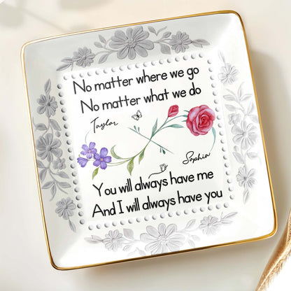 No Matter Where We Go, You Will Always Have Me, Flowers