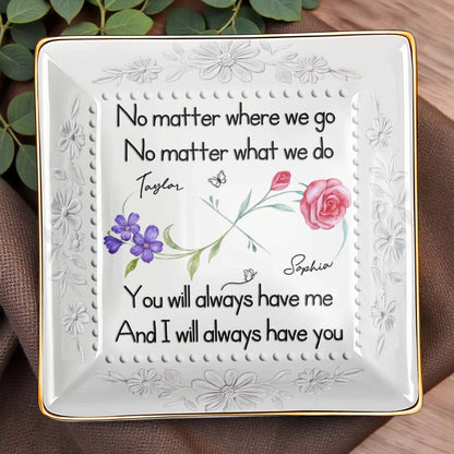 No Matter Where We Go, You Will Always Have Me, Flowers