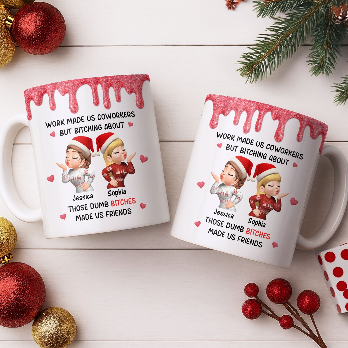 Work Made Us Coworkers But Bonding About Those Dumb Bi****es Made Us Friends - Personalized Custom Coffee Mug - BST475_MG