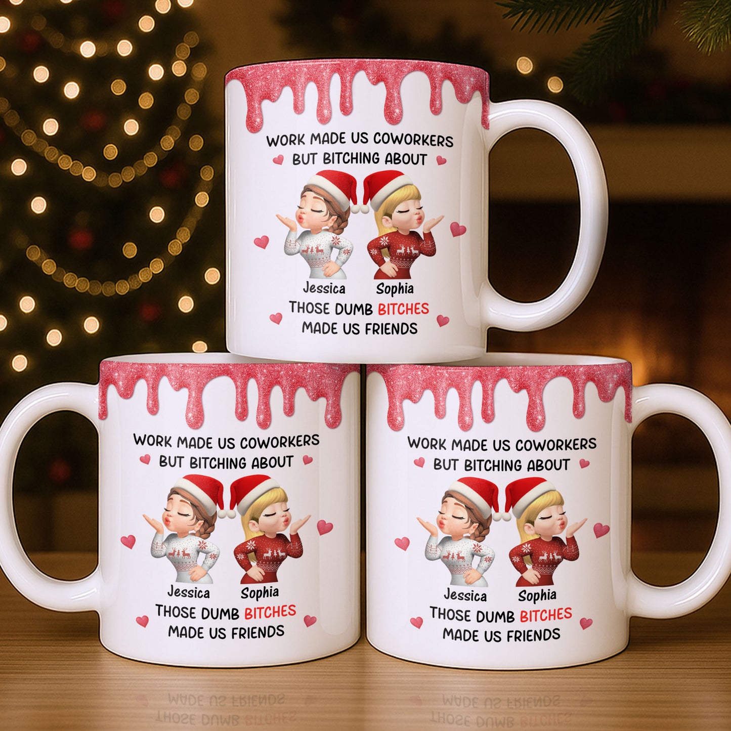 Work Made Us Coworkers But Bonding About Those Dumb Bi****es Made Us Friends - Personalized Custom Coffee Mug - BST475_MG