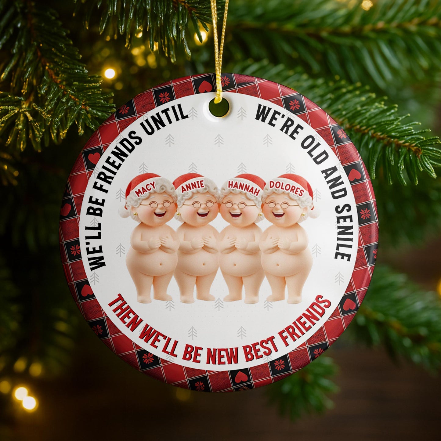 We'll Be Friends Until We're Old And Senile, Elder Women Ornament