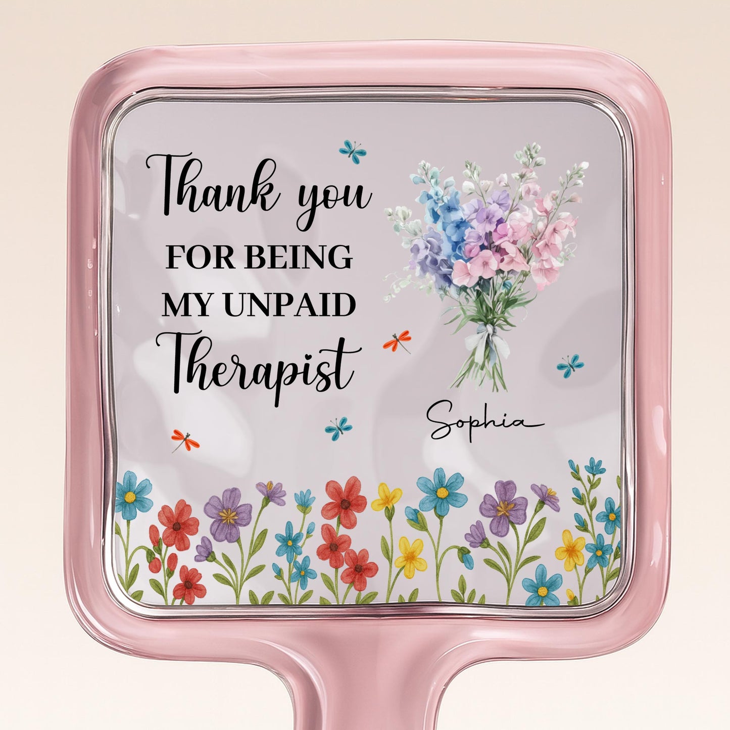 Thank You For Being My Unpaid Therapist, Flowers