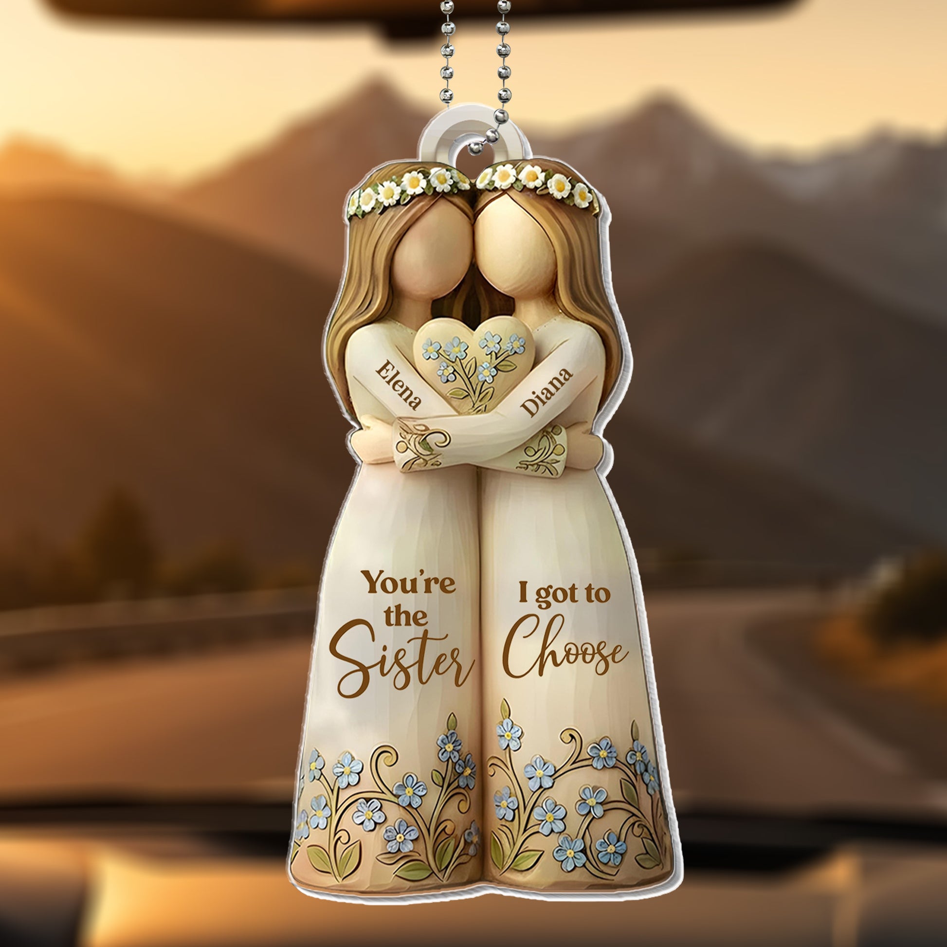 You're The Sister I Got To Choose With Flowers