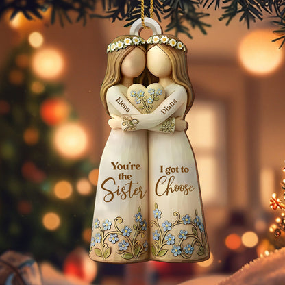 You're The Sister I Got To Choose With Flowers