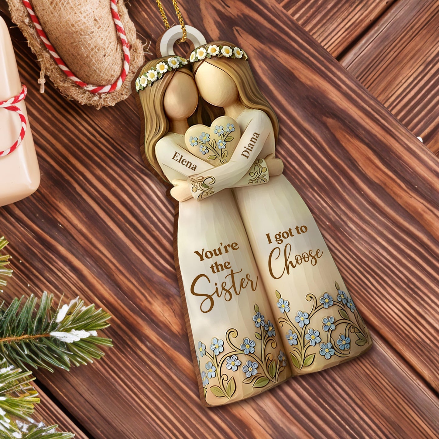 You're The Sister I Got To Choose With Flowers