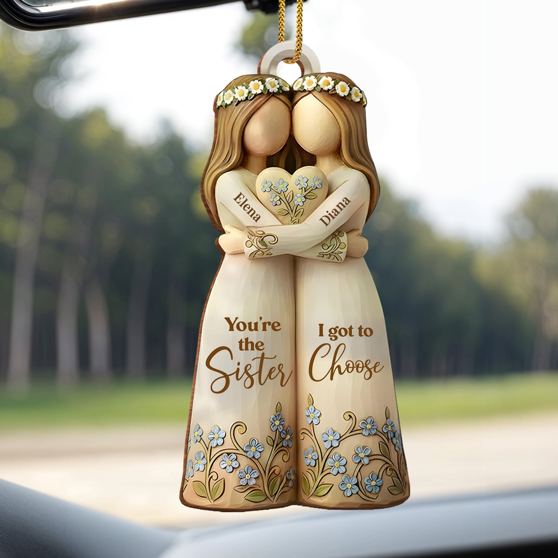 You're The Sister I Got To Choose With Flowers