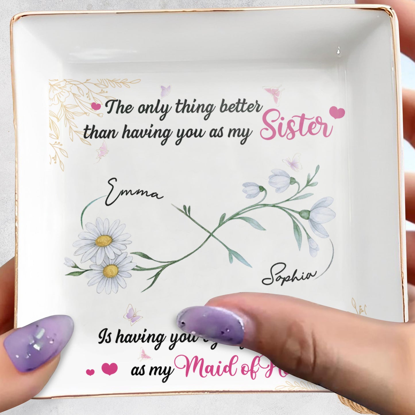 Better Than A Sister, Maid Of Honor Dish With Flowers