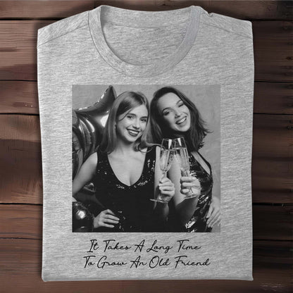 We'll Be Friends Until We're Old And Senile Then We'll Be New Friends