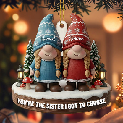 You're The Sister I Got To Choose, Featuring Gnomes And Snowflakes