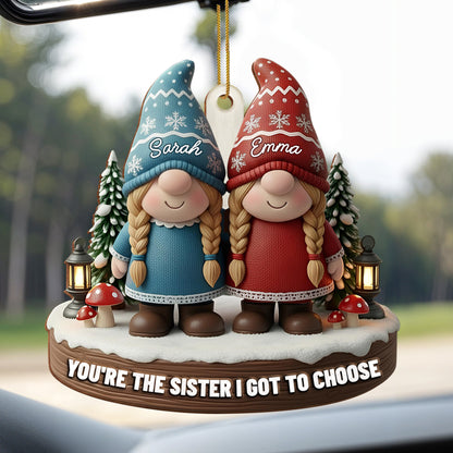 You're The Sister I Got To Choose, Featuring Gnomes And Snowflakes
