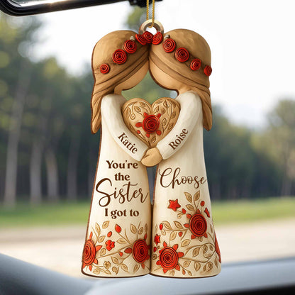 You're The Sister I Got To Choose With Roses