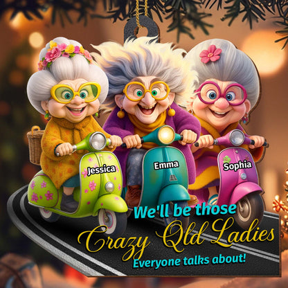 We'll Be Those Crazy Old Ladies, Old ladies On Scooters