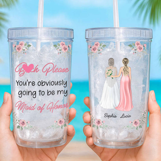 You're Obviously Going To Be My Maid Of Honor With Roses - Personalized Custom Plastic Tumbler - BST507_PTUM