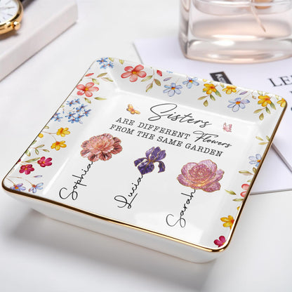 Sisters Are Different Flowers From The Same Garden - Personalized Custom Jewelry Dish, Ceramic Dish, Square Shape - BST510_SCRF