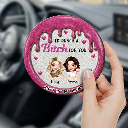 I'd Punch A B*tch For You, Right In The Throat