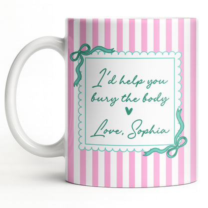 I'd Help You Bury The Body, Love Coffee Cup