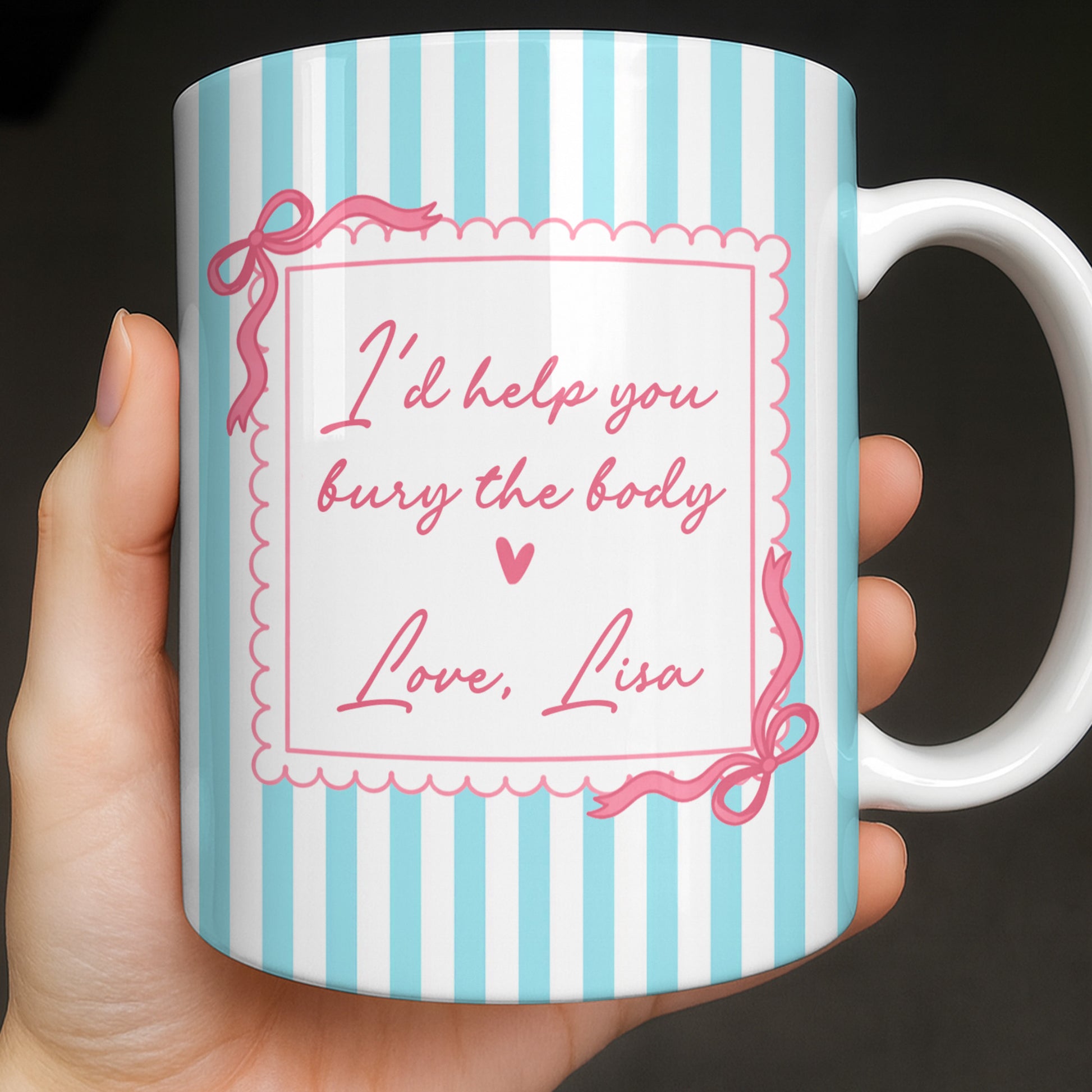 I'd Help You Bury The Body, Love Coffee Cup