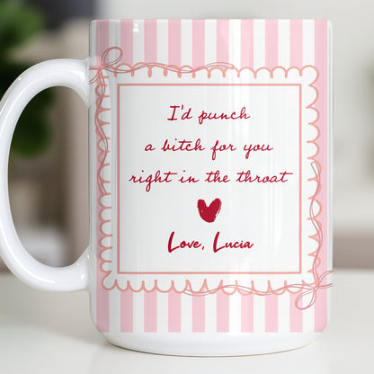 I'd Punch A B*tch For You Right In The Throat Heart Design