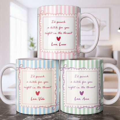 I'd Punch A B*tch For You Right In The Throat Heart Design