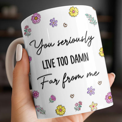 You Seriously Live Too Damn Far From Me, Flowers And Heart