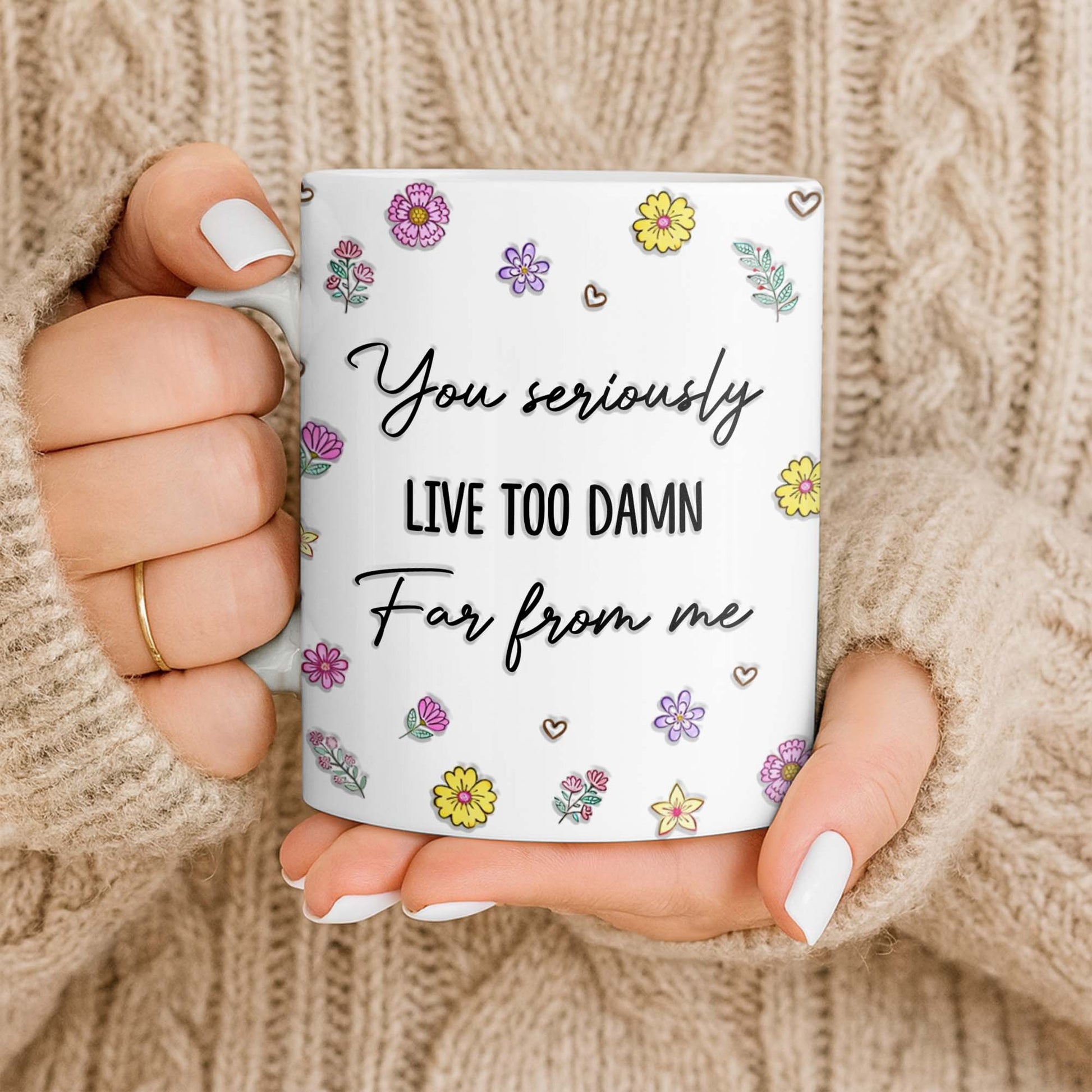 You Seriously Live Too Damn Far From Me, Flowers And Heart