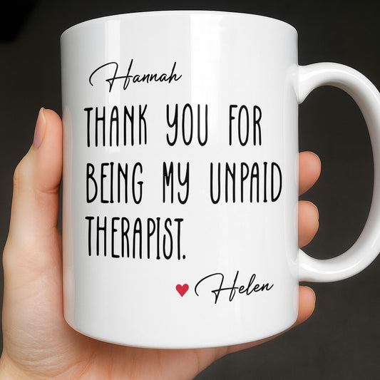 Thank You For Being My Unpaid Therapist