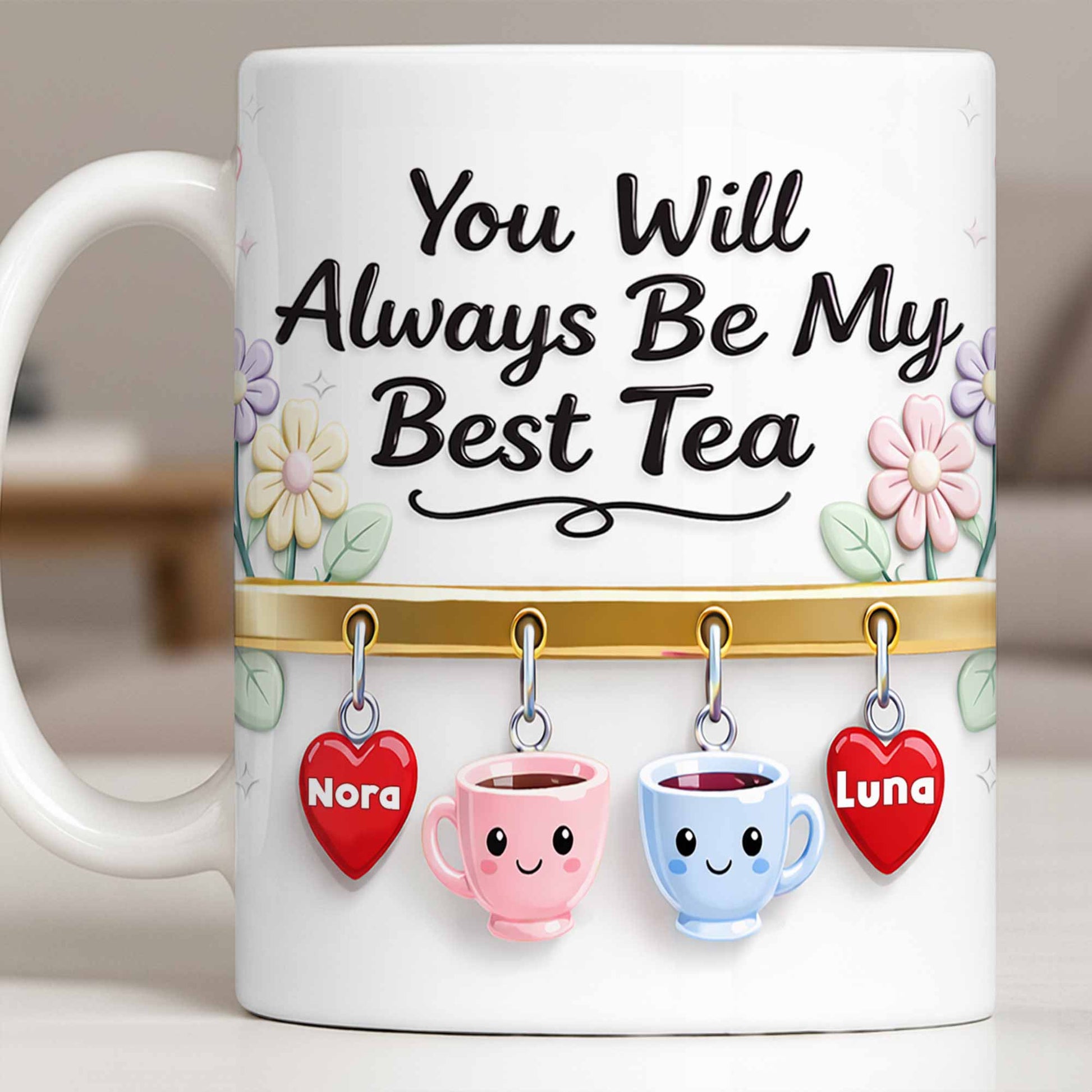 You Will Always Be My Best Tea With Cute Cups And Flowers