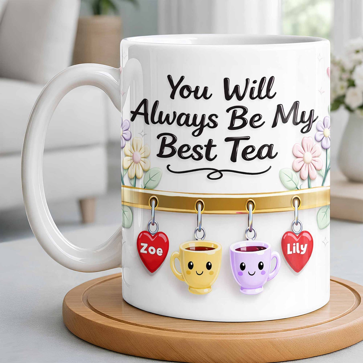 You Will Always Be My Best Tea With Cute Cups And Flowers