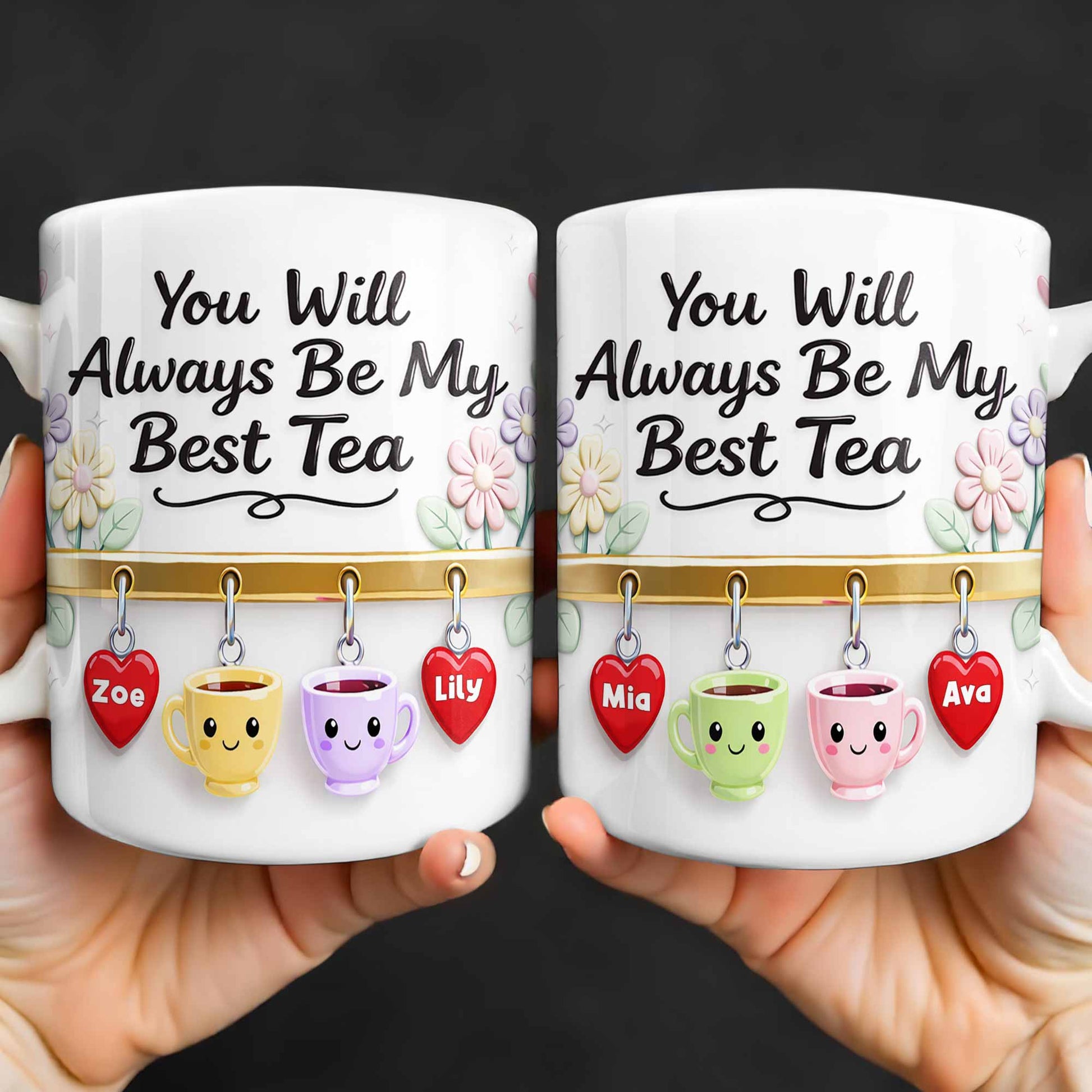 You Will Always Be My Best Tea With Cute Cups And Flowers