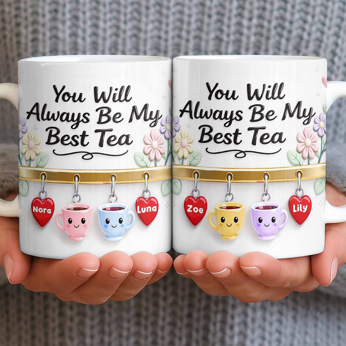 You Will Always Be My Best Tea With Cute Cups And Flowers