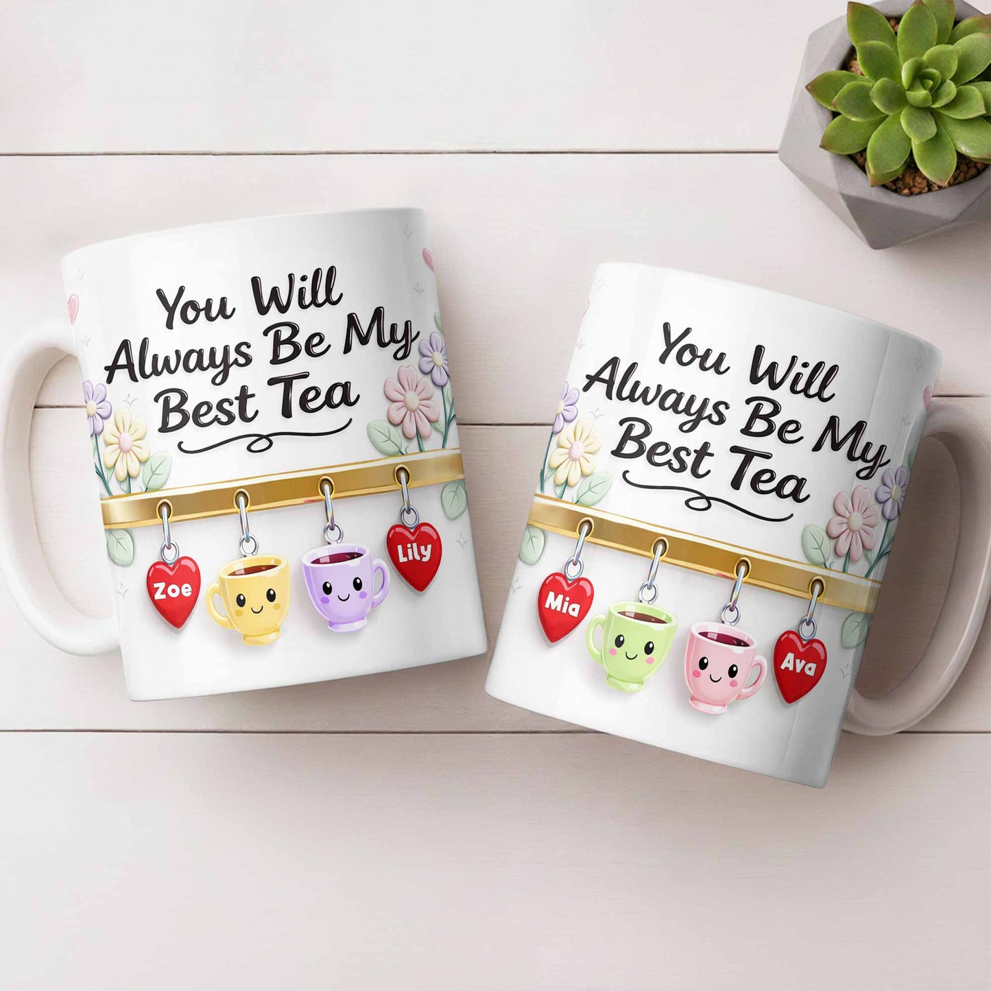 You Will Always Be My Best Tea With Cute Cups And Flowers