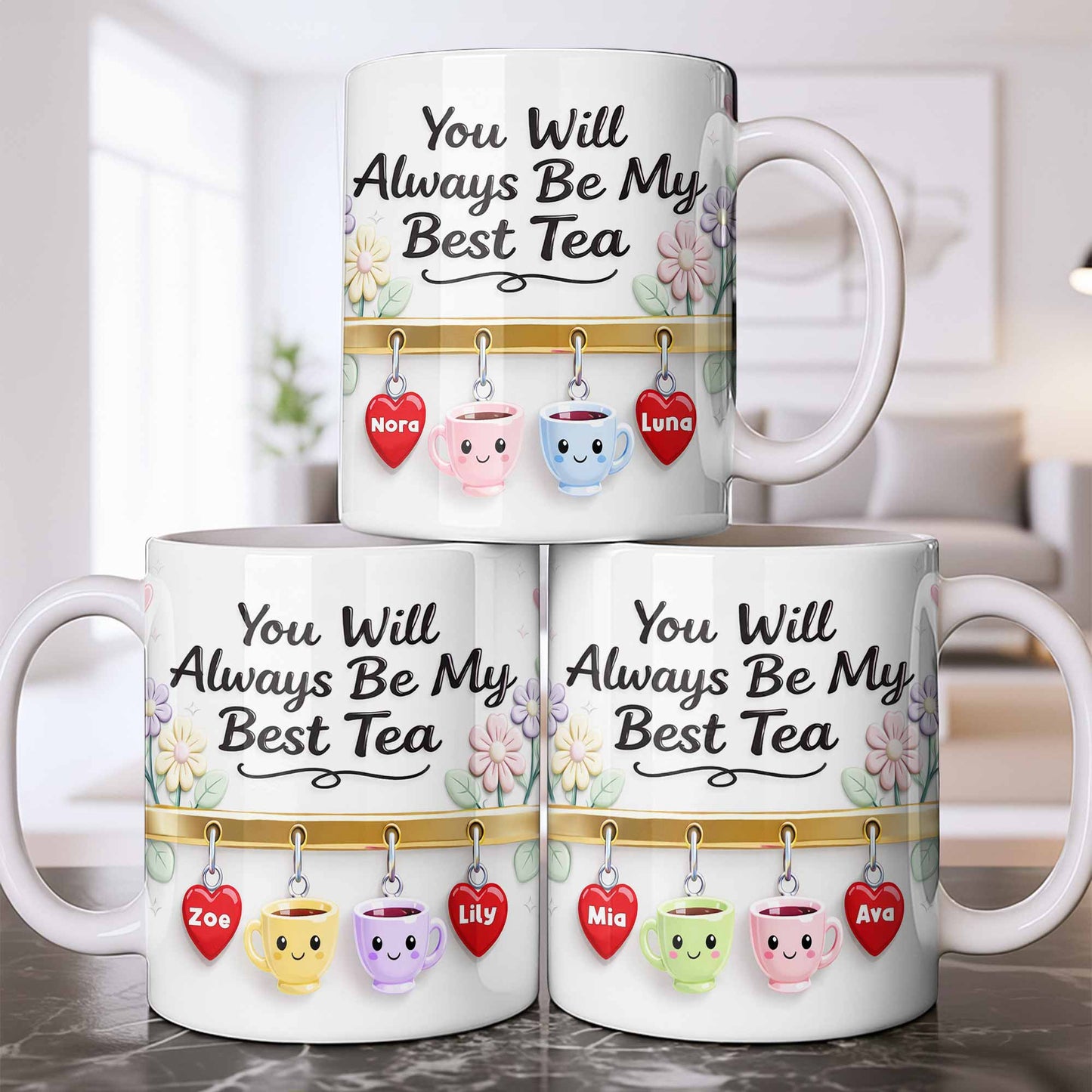 You Will Always Be My Best Tea With Cute Cups And Flowers
