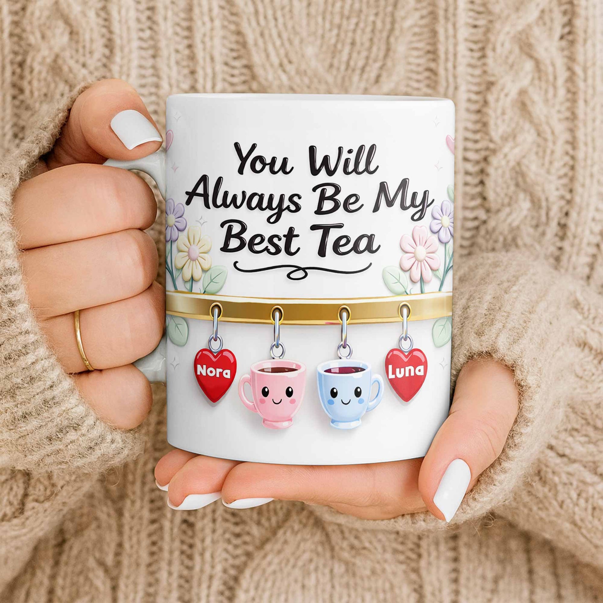 You Will Always Be My Best Tea With Cute Cups And Flowers