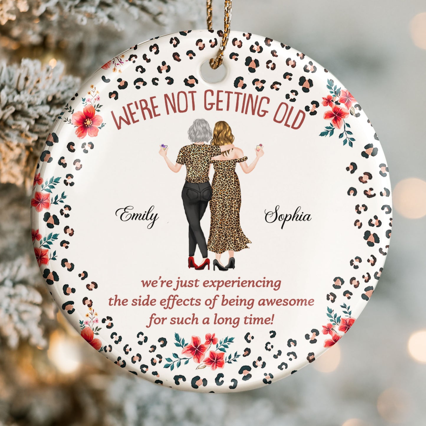 We're Not Getting Old Awesome Besties With Leopard Print And Flowers - Personalized Custom Ceramic Ornament With Round Shape - BST642_RCE