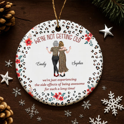 We're Not Getting Old Awesome Besties With Leopard Print And Flowers - Personalized Custom Ceramic Ornament With Round Shape - BST642_RCE