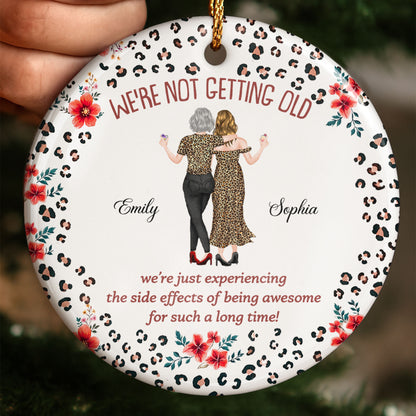 We're Not Getting Old Awesome Besties With Leopard Print And Flowers - Personalized Custom Ceramic Ornament With Round Shape - BST642_RCE