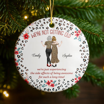 We're Not Getting Old Awesome Besties With Leopard Print And Flowers - Personalized Custom Ceramic Ornament With Round Shape - BST642_RCE