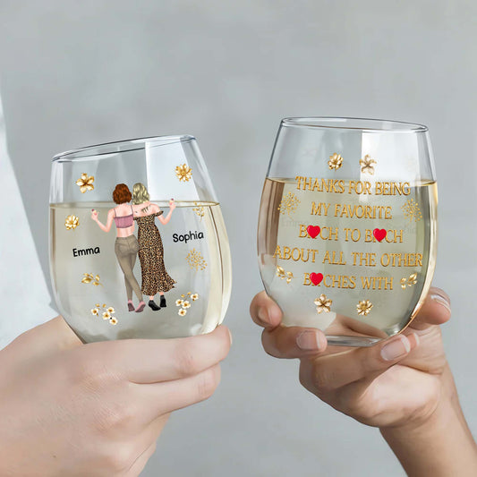 Thanks For Being My Favorite B*tch With Best Friends And Flowers - Personalized Stemless Wine Glass - BST647_WIGL