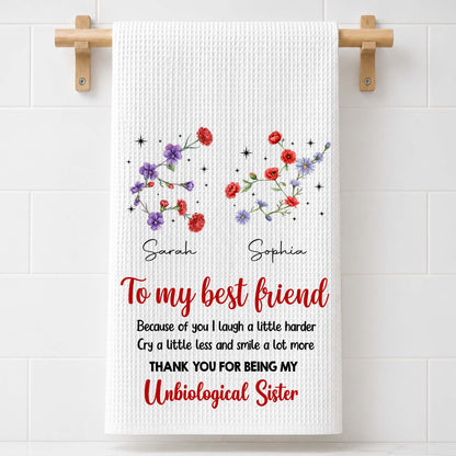 To My Best Friend Laugh Harder Smile More Floral Unbiological Sister - Personalized Kitchen Towel - BST721_TOWL
