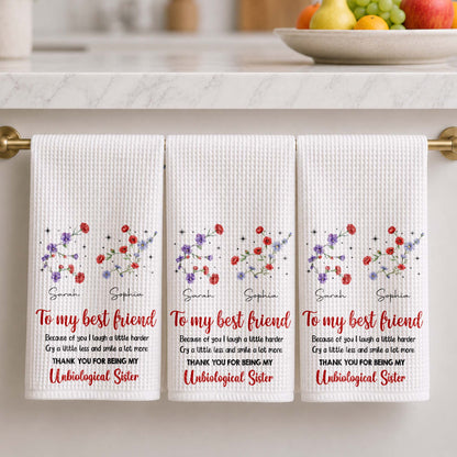 To My Best Friend Laugh Harder Smile More Floral Unbiological Sister - Personalized Kitchen Towel - BST721_TOWL