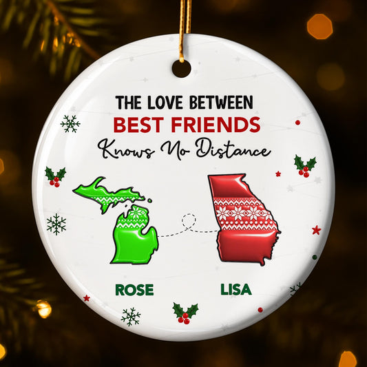 The Love Between Best Friends Knows No Distance State Maps - Personalized Custom Ceramic Ornament With Round Shape - BST728_RCE